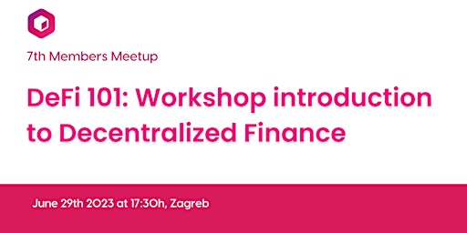Imagem principal de 7th Members Meetup: "DeFi 101: Introduction to Decentralized Finance"