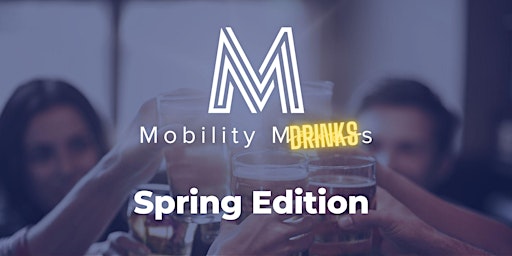 Image principale de Mobility Drinks: Spring edition