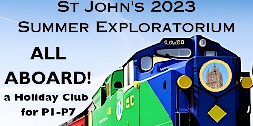 St John's Summer Exploratorium 2023: All Aboard! primary image