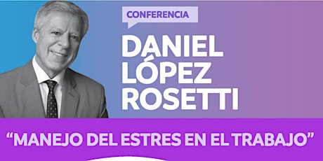 Manejo del stress en el trabajo - Dr. Daniel Lopez Rosetti