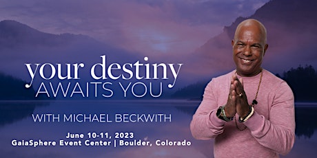 Your Destiny Awaits You with Michael Beckwith primary image