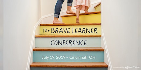 Brave Learner Conference July 19, 2019 Presented by Julie Bogart 