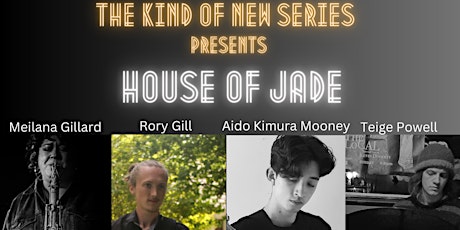 The Kind of New Series Present: House of Jade