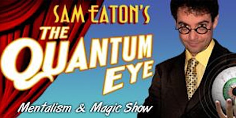 Sam Eaton's The Quantum Eye - Mentalism and Magic Show primary image