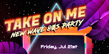 TAKE ON ME PARTY at Pretty Faces Nightclub!