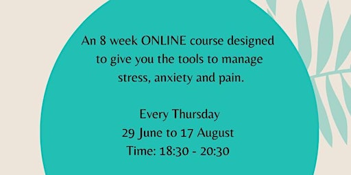 8 Week Mindfulness Based Stress Reduction Course (MBSR)  Free online 8-week primary image