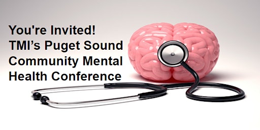 Puget Sound Community Mental Health Conference @ TMI Tacoma primary image