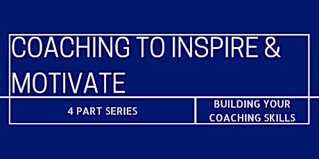 Coaching to Inspire and Motivate primary image