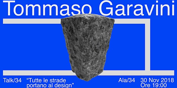 Talk/34 | "Tutte le strade portano al Design" - Tommaso Garavini