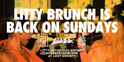 Litty in the City Brunch + Day Party at Lost Society (Sunday, June 11th) primary image