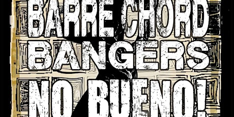Barre Chord Bangers + No Bueno! w/ Poor Me + Drew Hunter