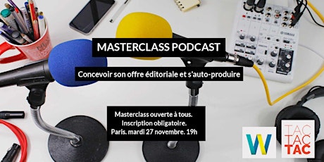 Image principale de Masterclass Podcast : Concevoir sa proposition éditoriale et s'auto-produire.