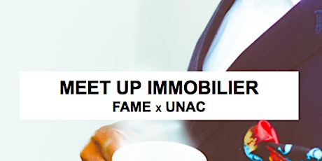 Image principale de Meet-up Immobilier FAME x UNAC