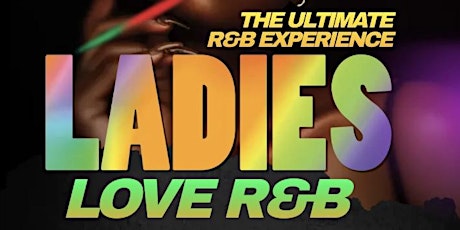 LADIES LOVE R&B!