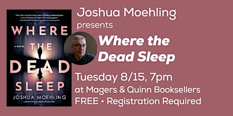Joshua Moehling presents Where the Dead Sleep