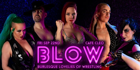 BLOW: Burlesque Lovelies of Wrestling Friday September 22nd 2023
