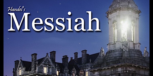 University Of Dublin Choral Society Presents: Handel's Messiah