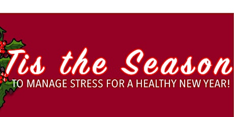 Tis the season to manage stress for a health new year!