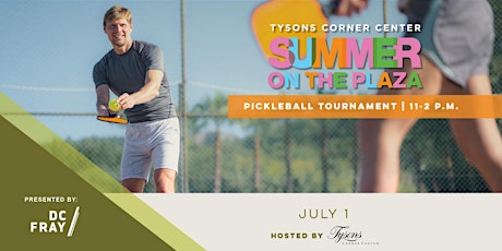 Tysons Corner "Summer on the Plaza" Series - Pickleball Tournament