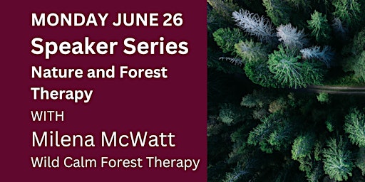 June Speaker Series with Milena McWatt of Calm Forest Therapy primary image