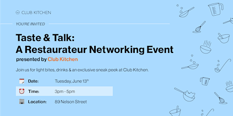 Taste & Talk: A Restaurateur Networking Event, Presented By Club Kitchen