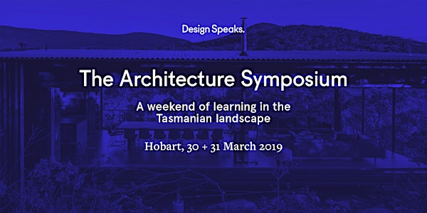 The Architecture Symposium, Hobart