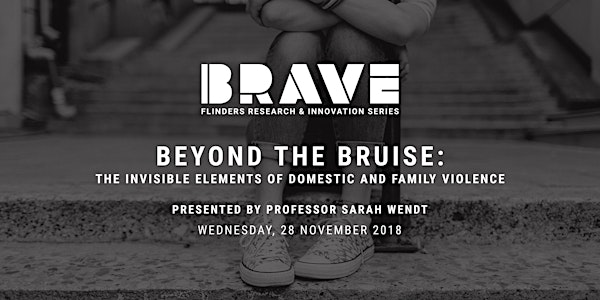 BRAVE Flinders Research & Innovation Series | Beyond the Bruise: the invisi...