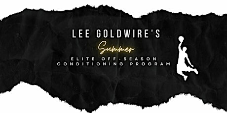 Lee Goldwire's Summer Elite Off-Season Conditioning Program