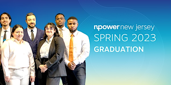 NPower New Jersey Spring 2023 Graduation & Networking Event