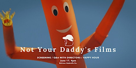 Not Your Daddy's Films: June Screening