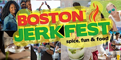 Primaire afbeelding van Boston JerkFest Caribbean Foodie Festival |Festival Date is Sat, July 13th