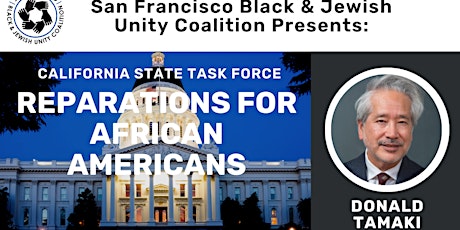 Update on California State Task Force on Reparations w/ Donald Tamaki