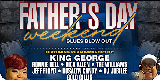 Father's Day Weekend Blues Blow Out Starring King George, Ronnie Bell& more
