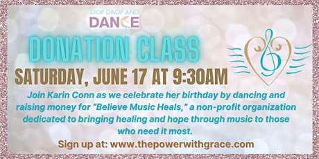Sat 6/17 9:30am *Believe Music Heals* Stop Drop And Dance Fundraiser!
