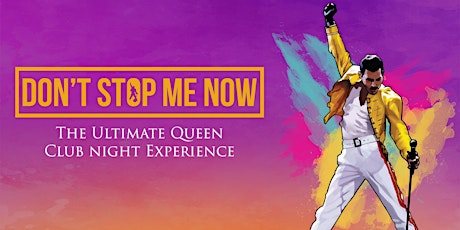 Don't Stop Me Now - The ultimate Queen club night! Edinburgh (2nd date) primary image