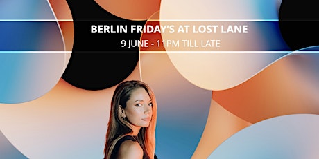 Berlin Fridays @lost Lane