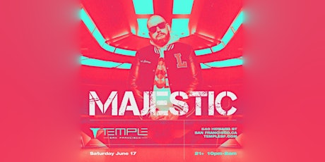 Majestic (Main) | Bay Area Kev(LVL 55) | Official Temple Guestlist
