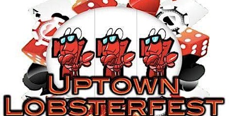 7TH ANNUAL UPTOWN LOBSTERFEST 2019 primary image