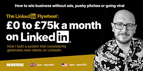 Imagen principal de The LinkedIn Flywheel: £0 to £75k a month on LinkedIn