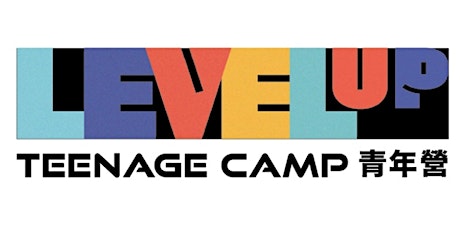 Summer at iSEE Level Up Youth Camp  / Summer at iSEE Level Up 青年營