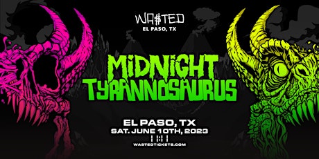 El Paso: Midnight Tyrannosaurus @ 11:11 [18+]