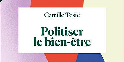 Image principale de Politiser le bien être // Rencontre avec Camille Teste