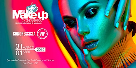 VIP - The Make-up Congress - Congresso Internacional de Maquiagem - São Paulo-SP