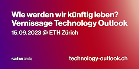 Vernissage Technology Outlook – Wie werden wir künftig leben? primary image