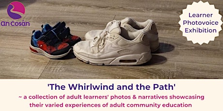 Launch of ‘The Whirlwind And The Path’: A Learner Photovoice Exhibition primary image
