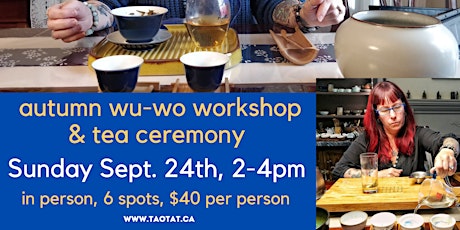 Autumn Wu-Wo Workshop & Tea Ceremony