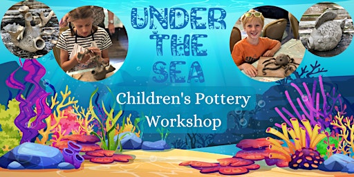 Imagem principal do evento Under the Sea - Children's Pottery Workshop