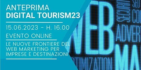 Immagine principale di ANTEPRIMA DIGITAL TOURISM 2023 - 15 GIUGNO 