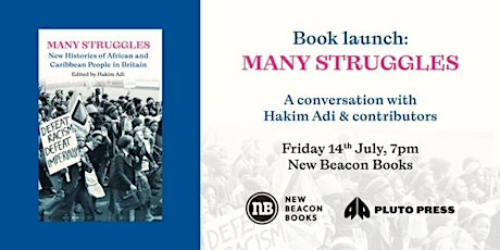 Many Struggles: New Histories of African and Caribbean People in Britain
