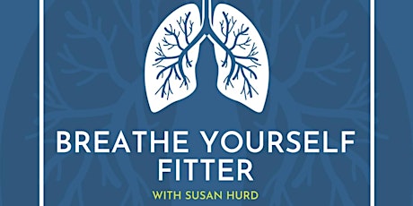Breathe yourself fitter - breathing class